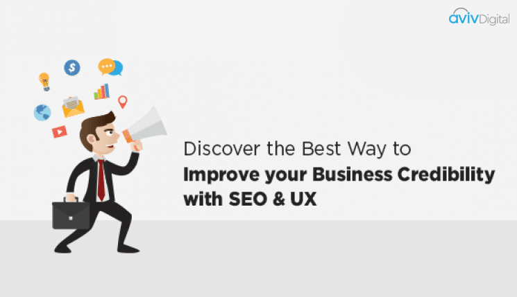 Discover the Best Way to Improve Your Business Credibility with SEO & UX