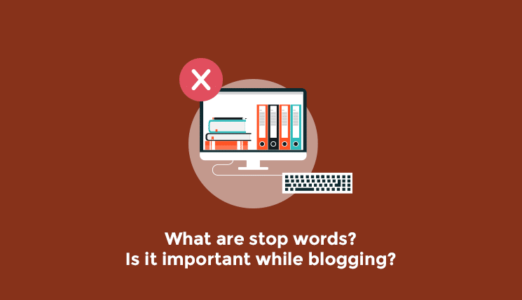 What are stop words? Is it important while blogging?