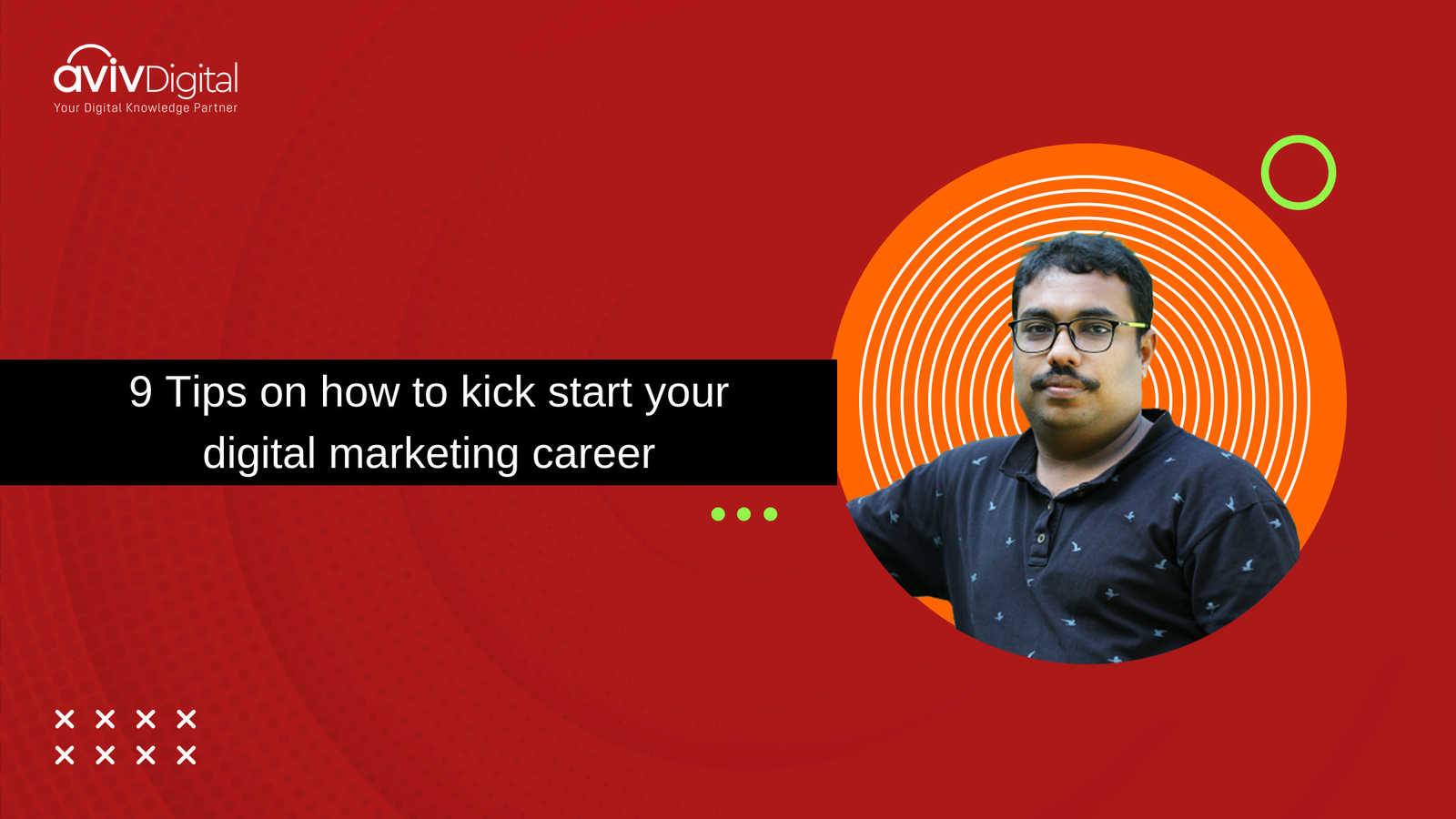 9 Tips to Kick Start Your Digital Marketing Career