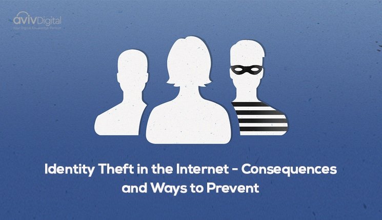 Identity Theft in the Internet – Consequences and Ways to Prevent