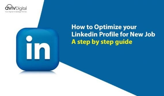 How to Optimize your Linkedin Profile for New Job – A Step by Step guide