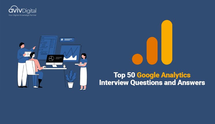 Top 80 Google Analytics Interview Questions and Answers