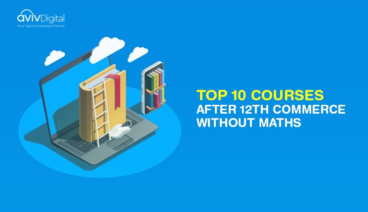 Top 10 Courses After 12th Commerce Without Maths