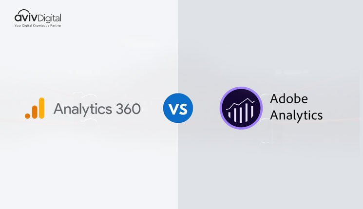 Google Analytics 360 Vs Adobe Analytics: How do they differ?