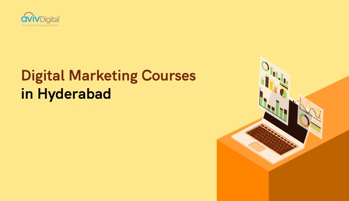 Best 7 Digital Marketing Courses in Hyderabad - AvivDigital