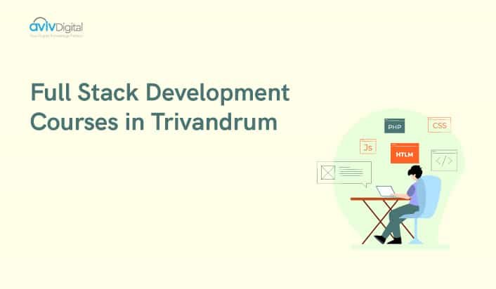 Best 7 Full Stack Development Courses in Trivandrum