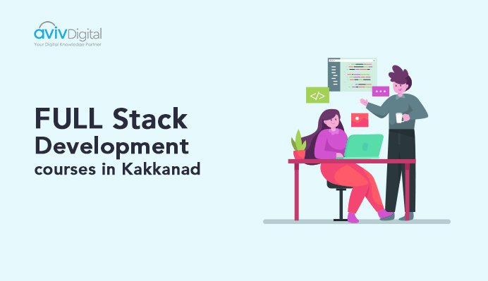 Best 5 Full Stack Development Courses in Kakkanad