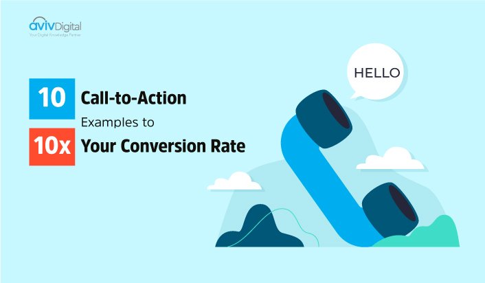 10 Proven Call-to-Action Examples To 10X Your Conversion Rate