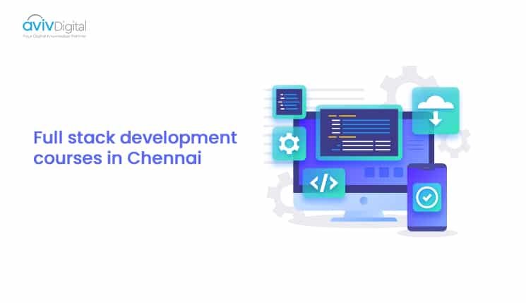 Best 7 Full Stack Development Courses in Chennai