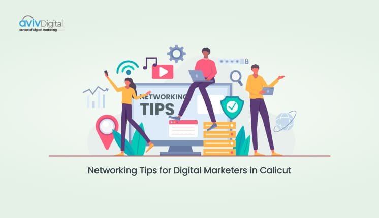 Networking Tips for Digital Marketers in Calicut