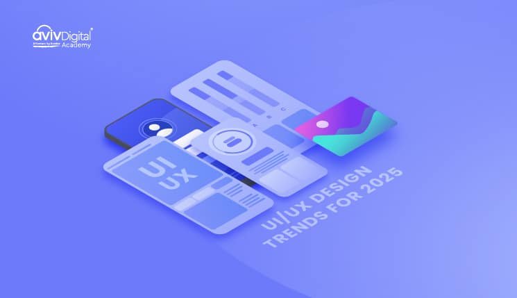 UI/UX Design Trends for 2025: What Designers Must Know